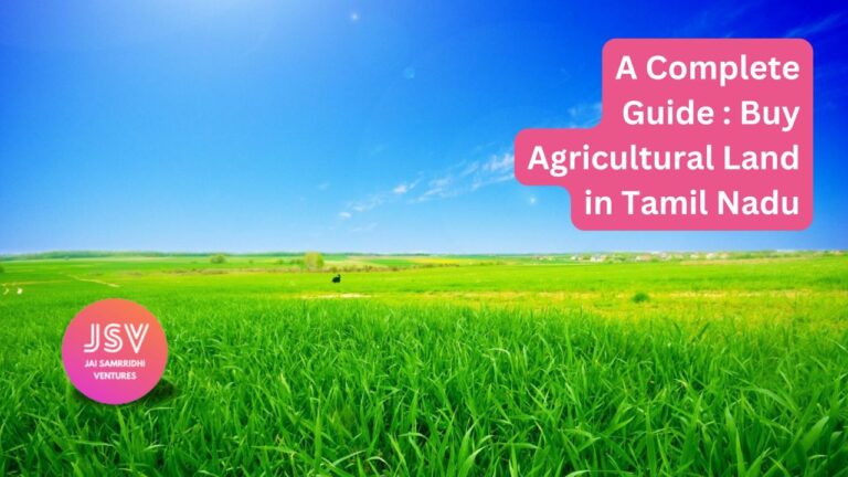 A Complete Guide : Buy Agricultural Land in Tamil Nadu